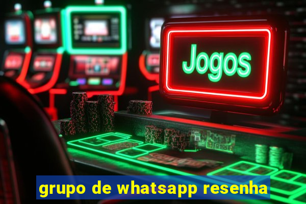 grupo de whatsapp resenha